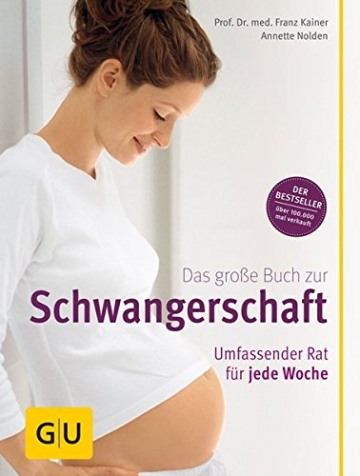 Das große Buch zur Schwangerschaft. Umfassender Rat für jede Woche -