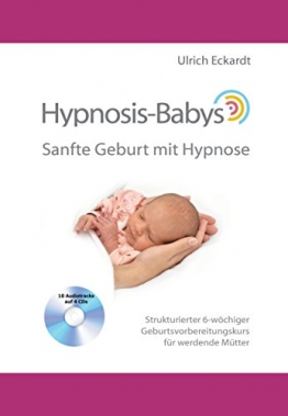Hypnosis-Babys: Sanfte Geburt mit Hypnose - Buch mit 4 Audio CDs -